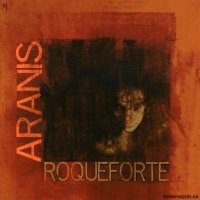 Aranis - Roqueforte (2010)