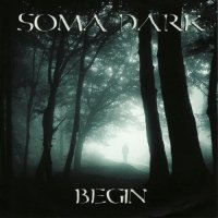 Soma Dark - Begin (2011)