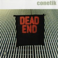 Conetik - Dead end (2003)