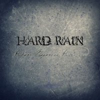 Hard Rain - Нет Пути Назад (2011)