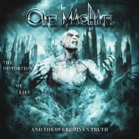 One Machine - The Distortion Of Lies And The Overdriven Truth (2014)