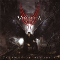 Vendetta - Tyranny Of Minority (2007)