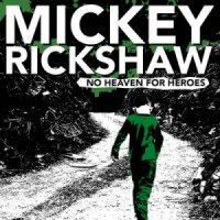 Mickey Rickshaw - No Heaven For Heroes (2015)