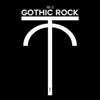 VA - This Is Gothic Rock Vol. I - II (2016)