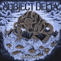 Subject Delta - Petrichor (2014)