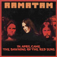Ramatam - In April Came the Dawning of the Red Suns (1973)