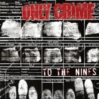 Only Crime - To The Nines (2004)