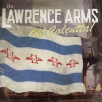 The Lawrence Arms - Oh! Calcutta! (2006)