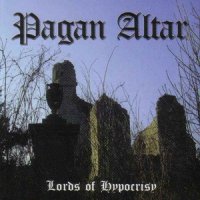 Pagan Altar - The Lords of Hypocrisy (2004)