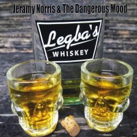 Jeramy Norris & The Dangerous Mood - Legba\'s Whiskey (2016)