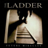 The Ladder - Future Miracles (2004)