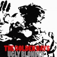 Ugly Blondes - The Golden Days (2015)