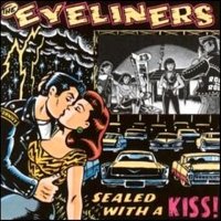 The Eyeliners - Sealed With A Kiss (2001)