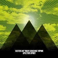 Sisters of Your Sunshine Vapor - Spectra Spirit (2011)