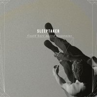 Sleeptaker - Could Have Moved Mountains (2015)