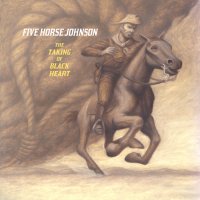 Five Horse Johnson - The Taking Of Blackheart (2012)