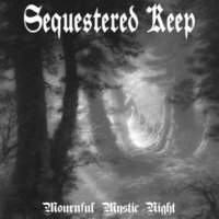 Sequestered Keep - Mournful Mystic Night (2015)