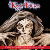 Kyrie Ellison - Untold Stories: The Scriptures Of Sadness (2015)