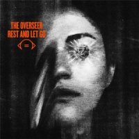 The Overseer - Rest and Let Go (2014)