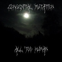 Congenital Mutation - All Too Human (2011)