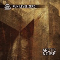 Run Level Zero - Arctic Noise (2008)