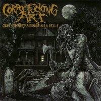 Corpsefucking Art - Quel Cimitero Accanto Alla Villa (2014)