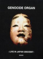 Genocide Organ - Live in Japan 2003/2007 (2009)