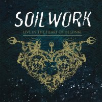 Soilwork - Live In The Heart Of Helsinki (2015)