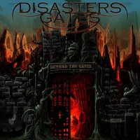 Disaster\'s Gates - Beyond The Gates (2010)