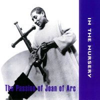 In The Nursery - The Passion of Joan of Arc (2008)