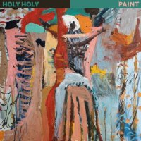 Holy Holy - Paint (2017)