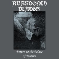 Abandoned Places - Return To The Palace Of Mirrors (2012)