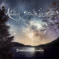 Astwind / Dreams Of Nature - Prevailing Force Of Universe (Split) (2016)