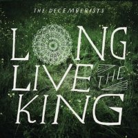 The Decemberists - Long Live the King (2011)  Lossless