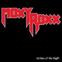 Moxy Roxx - Victims of the Night ( Reissue 2010 ) (1986)