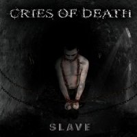 Cries Of Death - Slave (2013)