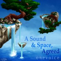 Onevoice - A Sound & Space, Agreed (2013)