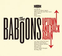 The Baboons - Uptown And Back Again (2015)