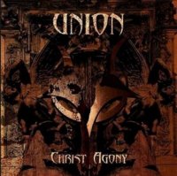 Union - Christ Agony (2005)  Lossless