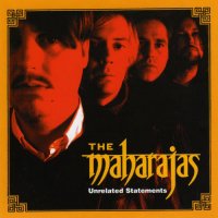 The Maharajas - Unrelated Statements (2004)