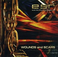Electro Synthetic Rebellion - Wounds And Scars (2007)