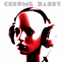 Chrome Daddy - Chrome Daddy (2014)