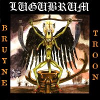 Lugubrum - Bruyne Troon (2001)