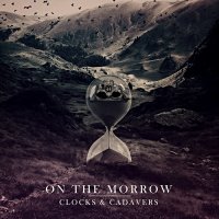 On The Morrow - Clocks & Cadavers (2015)