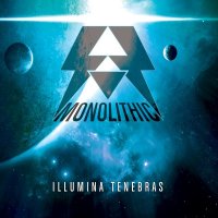 Monolithic - Illumina Tenebras (2015)