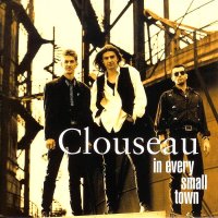 Clouseau - In Every Small Town (1993)