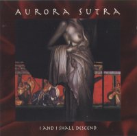 Aurora Sutra - I And I Shall Descend (1998)