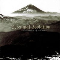 Perennial Isolation - Conviction Of Voidness (2014)