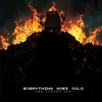 Everything Goes Cold - The Tyrant Sun (2012)