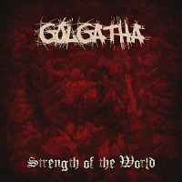 Golgatha - Strength of the World (2011)